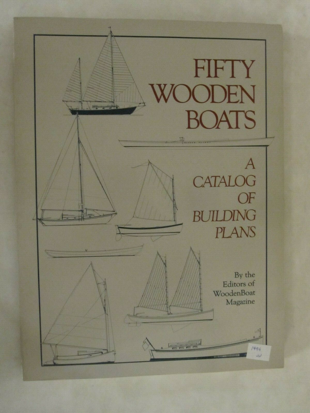 Fifty Wooden Boats: A Catalog of Building Plans by the Editors of WoodenBoat Mag