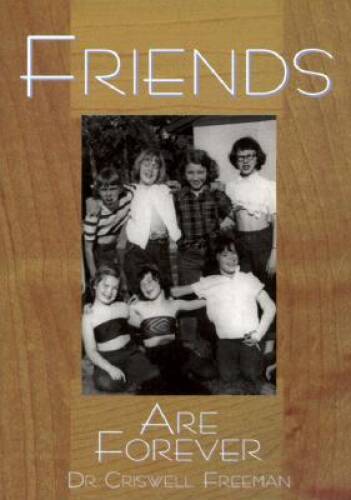 Friends are Forever – Paperback By Freeman, Dr Criswell – VERY GOOD