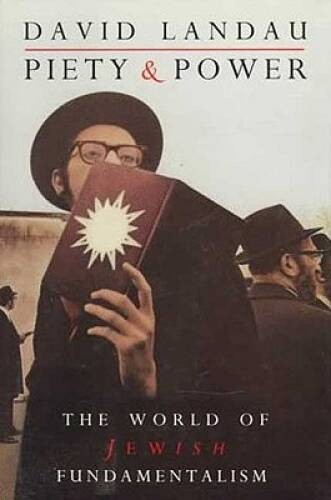 Piety and Power: The World of Jewish Fundamentalism – Hardcover – GOOD