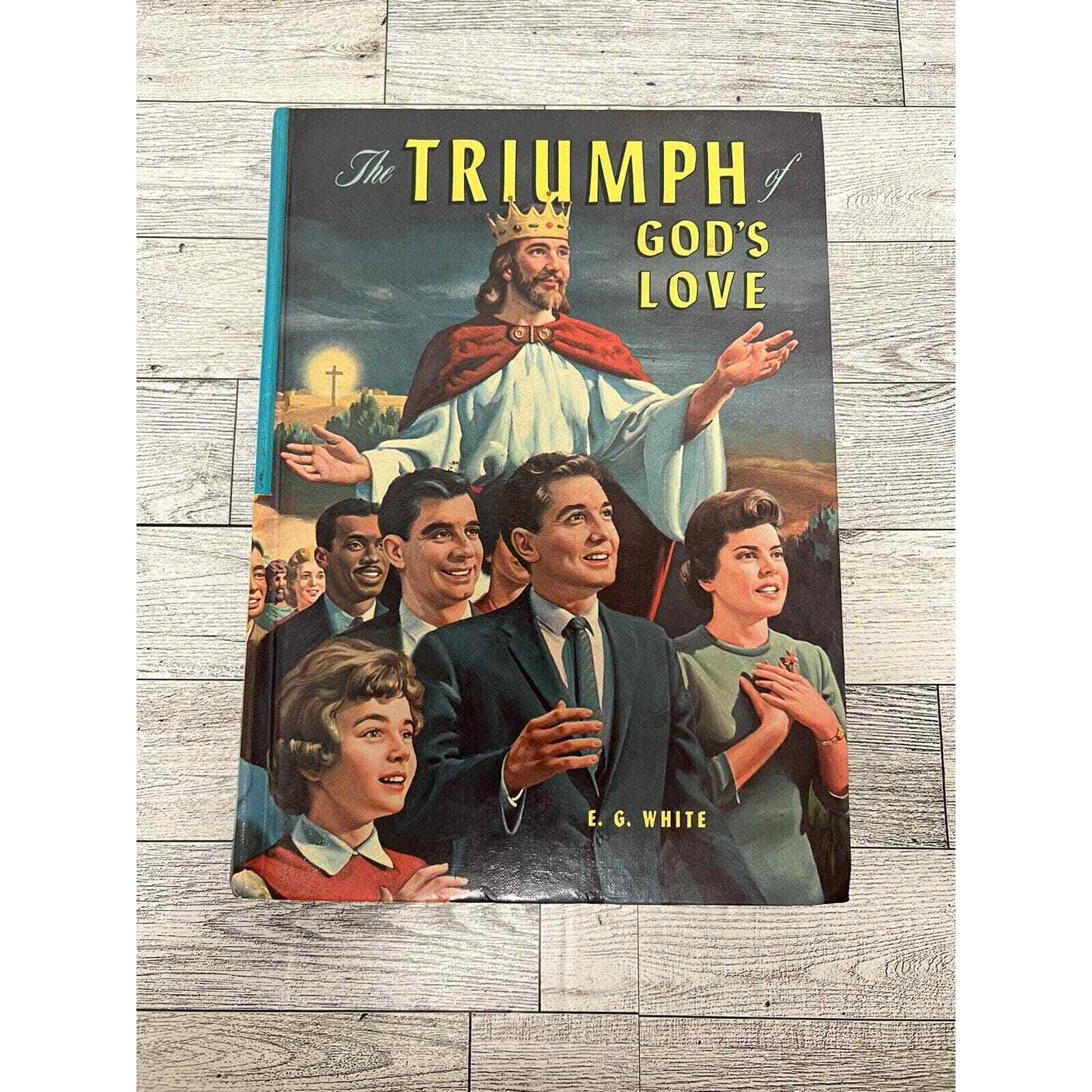 The Triumph of God’s Love By Ellen G EG White 1950 Hardcover Book With 656 Pages