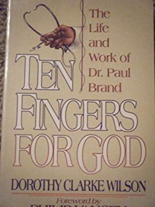 Ten Fingers for God : The Life and Work of Dr. Paul Brand Dorothy
