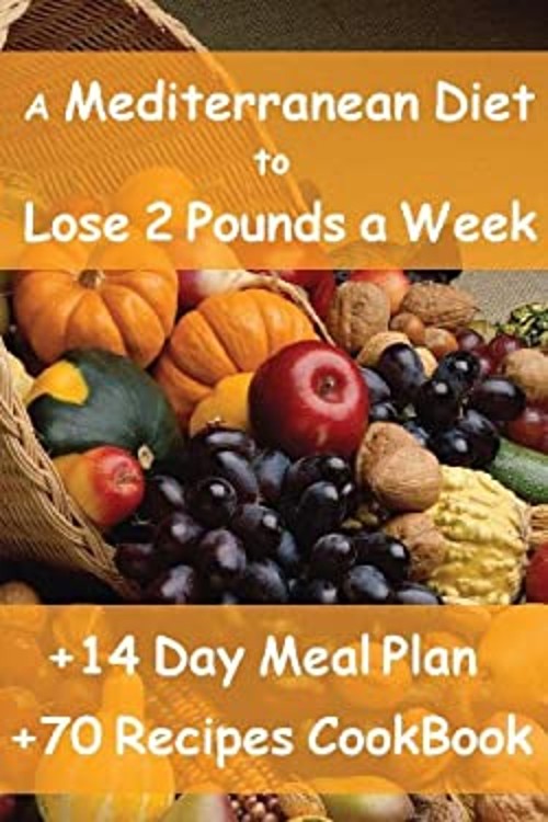 The Mediterranean Diet to Lose 2 Pounds a Week : Includes a 14 Da