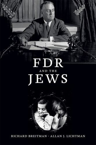 FDR and the Jews by Breitman, Richard, Lichtman, Allan J.